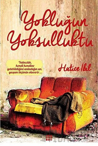 Yokluğun Yoksulluktu Hatice İbil