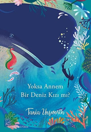 Yoksa Annem Bir Deniz Kızı mı? Tania Unsworth