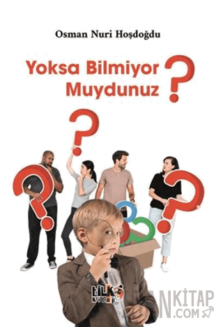 Yoksa Bilmiyor muydunuz? Osman Nuri Hoşdoğdu