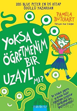 Yoksa Öğretmenim Bir Uzaylı mı? Pamela Butchart