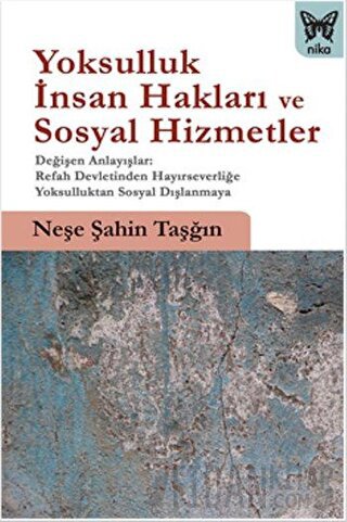 Yoksulluk, İnsan Hakları ve Sosyal Hizmetler Neşe Şahin Taşğın