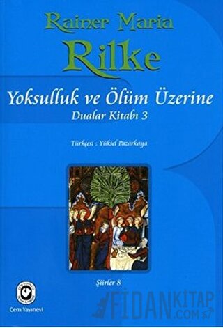 Yoksulluk ve Ölüm Üzerine Dualar Kitabı 3 Rainer Maria Rilke