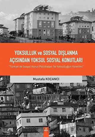 Yoksulluk ve Sosyal Dışlanma açısından Yoksul Sosyal Konutlar Mustafa 