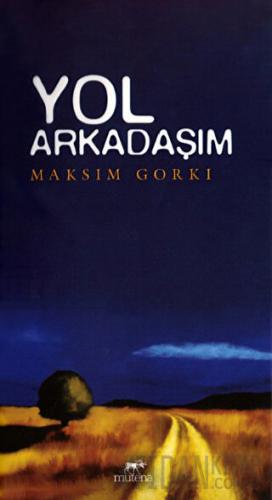 Yol Arkadaşım Maksim Gorki