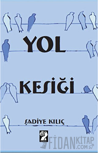 Yol Kesiği Şadiye Kılıç