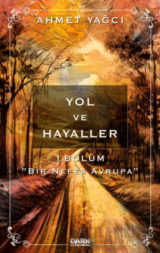 Yol ve Hayaller Ahmet Yağcıoğlu