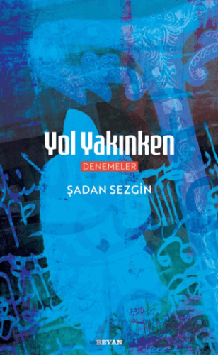 Yol Yakınken Şadan Sezgin