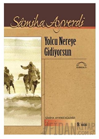 Yolcu Nereye Gidiyorsun Samiha Ayverdi