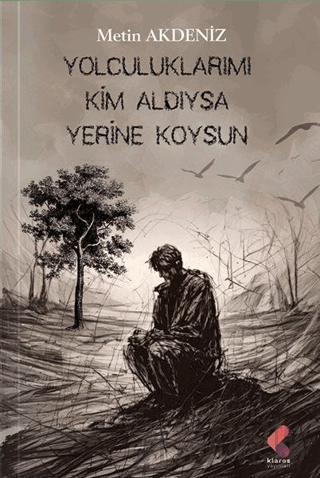 Yolculuklarımı Kim Aldıysa Yerine Koysun Metin Akdeniz