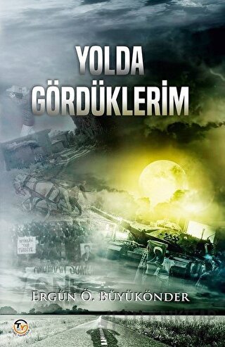 Yolda Gördüklerim Ergün Ö. Büyükönder