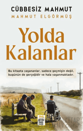 Yolda Kalanlar Mahmut Elgörmüş