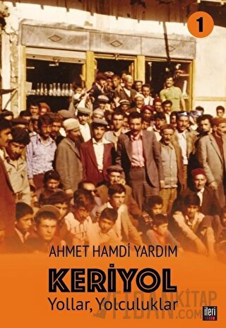 Yollar, Yolculuklar - Keriyol 1 Ahmet Hamdi Yardım