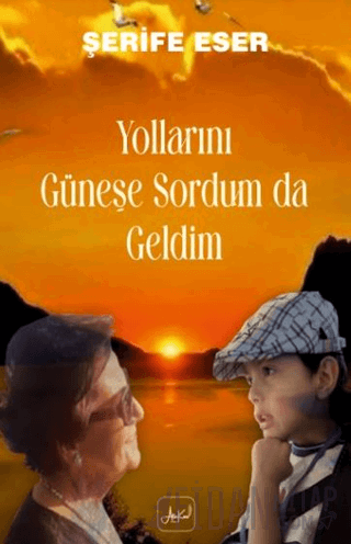 Yollarını Güneşe Sordum Da Geldim Şerife Eser