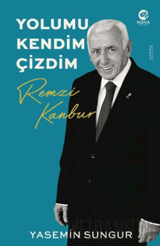 Yolumu Kendim Çizdim: Remzi Kanbur Yasemin Sungur