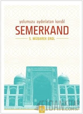 Yolumuzu Aydınlatan Kandil Semerkand S. Mübarek Erol