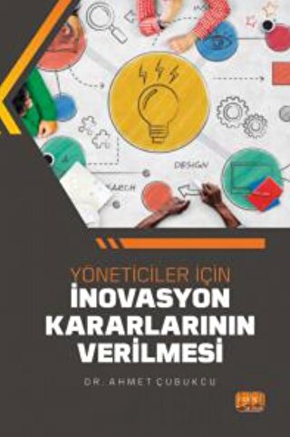 Yöneticiler İçin İnovasyon Kararlarının Verilmesi Ahmet Çubukcu