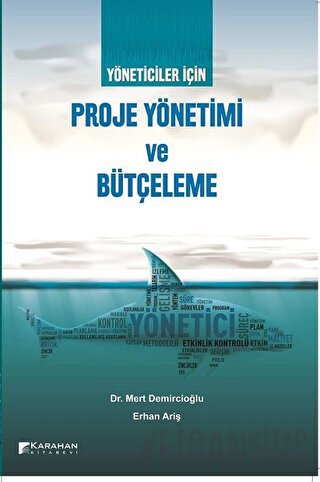 Yöneticiler İçin Proje Yönetimi ve Bütçeleme Erhan Ariş