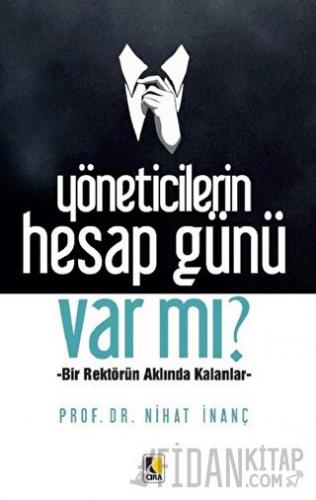 Yöneticilerin Hesap Günü Var mı? Nihat İnanç