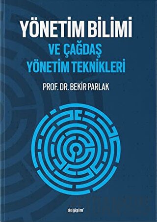 Yönetim Bilimi ve Çağdaş Yönetim Teknikleri Bekir Parlak