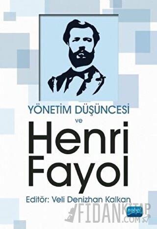 Yönetim Düşüncesi ve Henri Fayol Veli Denizhan Kalkan