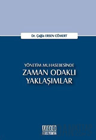 Yönetim Muhasebesinde Zaman Odaklı Yaklaşımlar Çağla Ersen Cömert