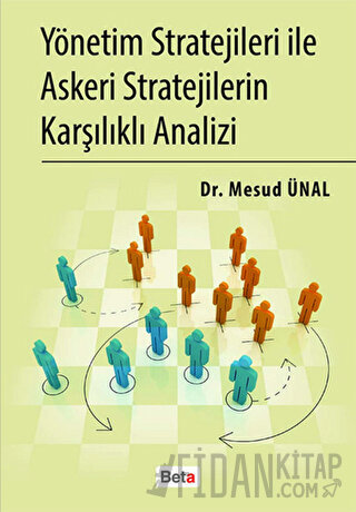 Yönetim Stratejileri İle Askeri Stratejilerin Karşılıklı Analizi Mesud