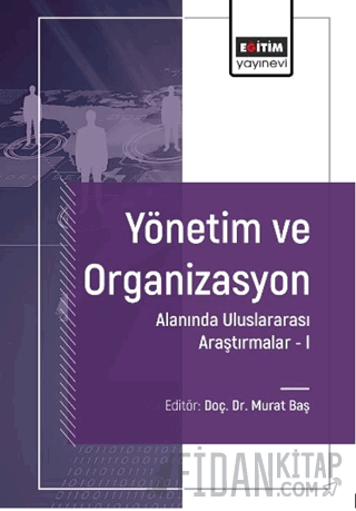 Yönetim ve Organizasyon Alanında Uluslararası Araştırmalar-I Talha Tem