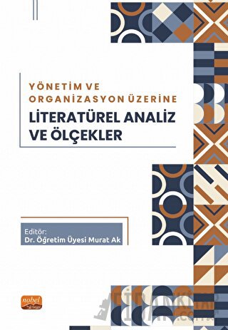 Yönetim ve Organizasyon Üzerine Literatürel Analiz ve Ölçekler Murat A