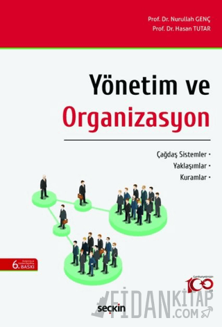 Yönetim ve Organizasyon Çağdaş Sistemler – Yaklaşımlar – Kuramlar Nuru