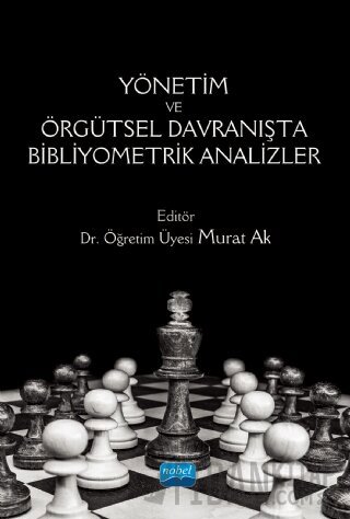 Yönetim ve Örgütsel Davranışta Bibliyometrik Analizler Murat Ak