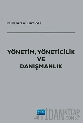 Yönetim, Yöneticilik ve Danışmanlık Burhan Albayrak