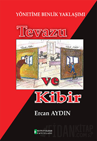 Yönetime Benlik Yaklaşımı: Tevazu ve Kibir Ercan Aydın