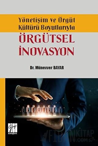 Yönetişim ve Örgüt Kültürü Boyutlarıyla Örgütsel İnovasyon Münevver Ba