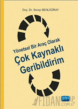 Yönetsel Bir Araç Olarak Çok Kaynaklı Geribildirim Serap Benligiray