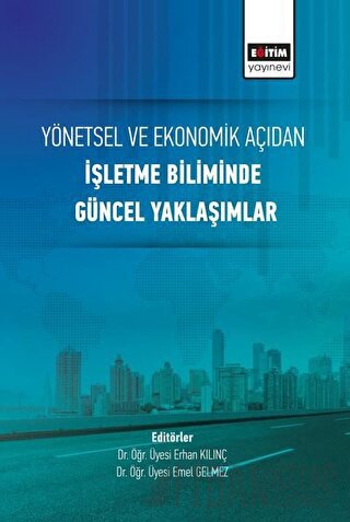 Yönetsel ve Ekonomik Açıdan İşletme Biliminde Güncel Yaklaşımlar Emel 