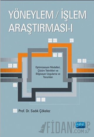 Yöneylem / İşlem Araştırması 1 Sadık Çökelez