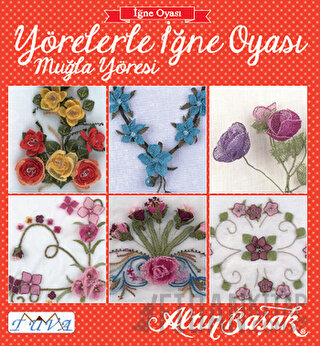 Yörelerle İğne Oyası - Muğla Yöresi Kolektif