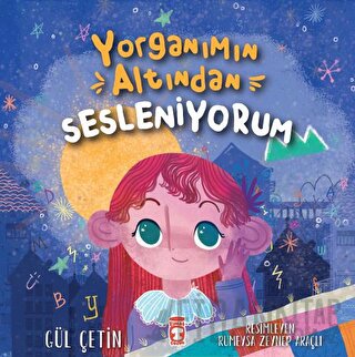 Yorganımın Altından Sesleniyorum Gül Çetin