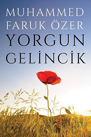 Yorgun Gelincik Muhammed Faruk Özer