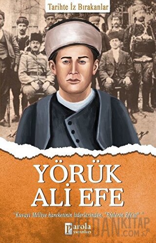 Yörük Ali Efe - Tarihte İz Bırakanlar Turan Tektaş