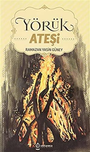 Yörük Ateşi Ramazan Yasin Güney