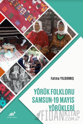 Yörük Folkloru: Samsun-19 Mayıs Yörükleri Fatma Yıldırmış