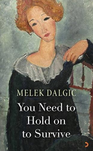 You Need to Hold on to Survive Melek Dalgıç