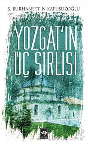 Yozgat'ın Üç Sırlısı S. Burhanettin Kapusuzoğlu