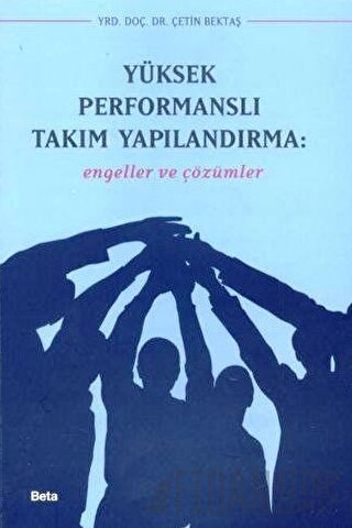 Yüksek Performanslı Takım Yapılandırma Çetin Bektaş