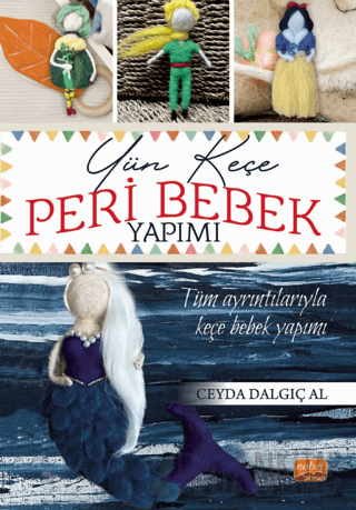 Yün Keçe Peri Bebek Yapımı Ceyda Dalgıç Al