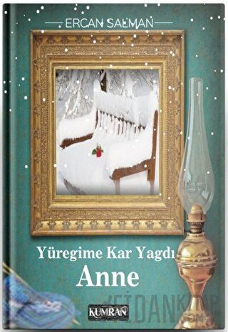 Yüreğime Kar Yağdı Anne Ercan Salman