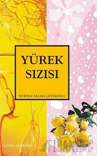 Yürek Sızısı Nurten Selma Çevikoğlu