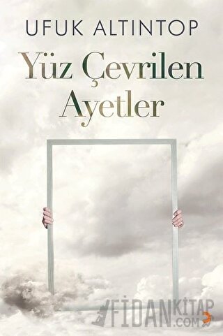 Yüz Çevrilen Ayetler Ufuk Altıntop