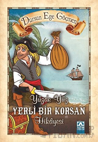 Yüzde Yüz Yerli Bir Korsan Hikayesi Dursun Ege Göçmen